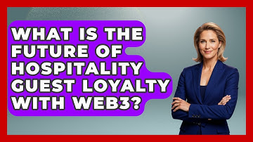 What Is The Future Of Hospitality Guest Loyalty With Web3? - Hospitality Management Mastery