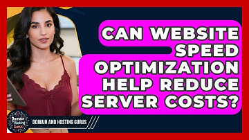 Can Website Speed Optimization Help Reduce Server Costs? - Domain And Hosting Gurus