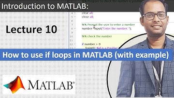 Lexture 10 || How to use if loops in MATLAB (with example)
