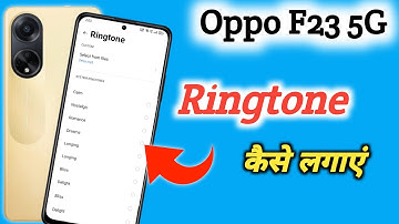 Oppo f23 mein ringtone kaise set kare, How to Set Ringtone in Oppo f23, ringtone setting 5g