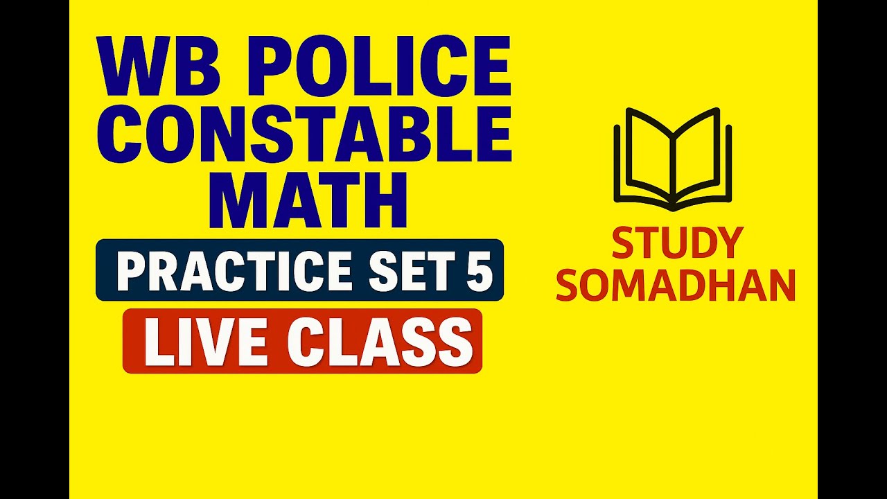 WB Police Constable Math Live Class 2025 | Practice Set 5 | Study Somadhan