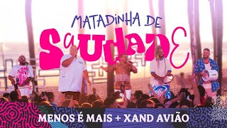 Grupo Menos é Mais part. Xand Avião - Matadinha de Saudade (LANÇAMENTO 2023)