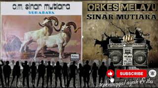 Download Lagu Om sinar mutiara dangdut lawas pilihan Sepeninggal ayah dan ibu MP3