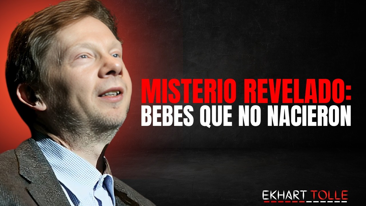 Bebes que no Nacieron: ¿Puede Un Alma Elegir No Nacer? | Eckhart Tolle