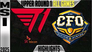 T1 vs CFO Highlights ALL GAMES | MSI 2025 Knockouts Round 1 | T1 vs CTBC Flying Oyster