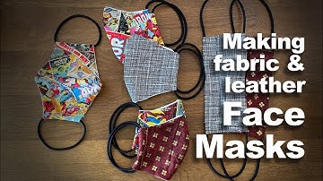 Making fabric and leather Face Masks (DIY)