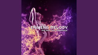 Ena Ena Melody (feat. Sappodarja)