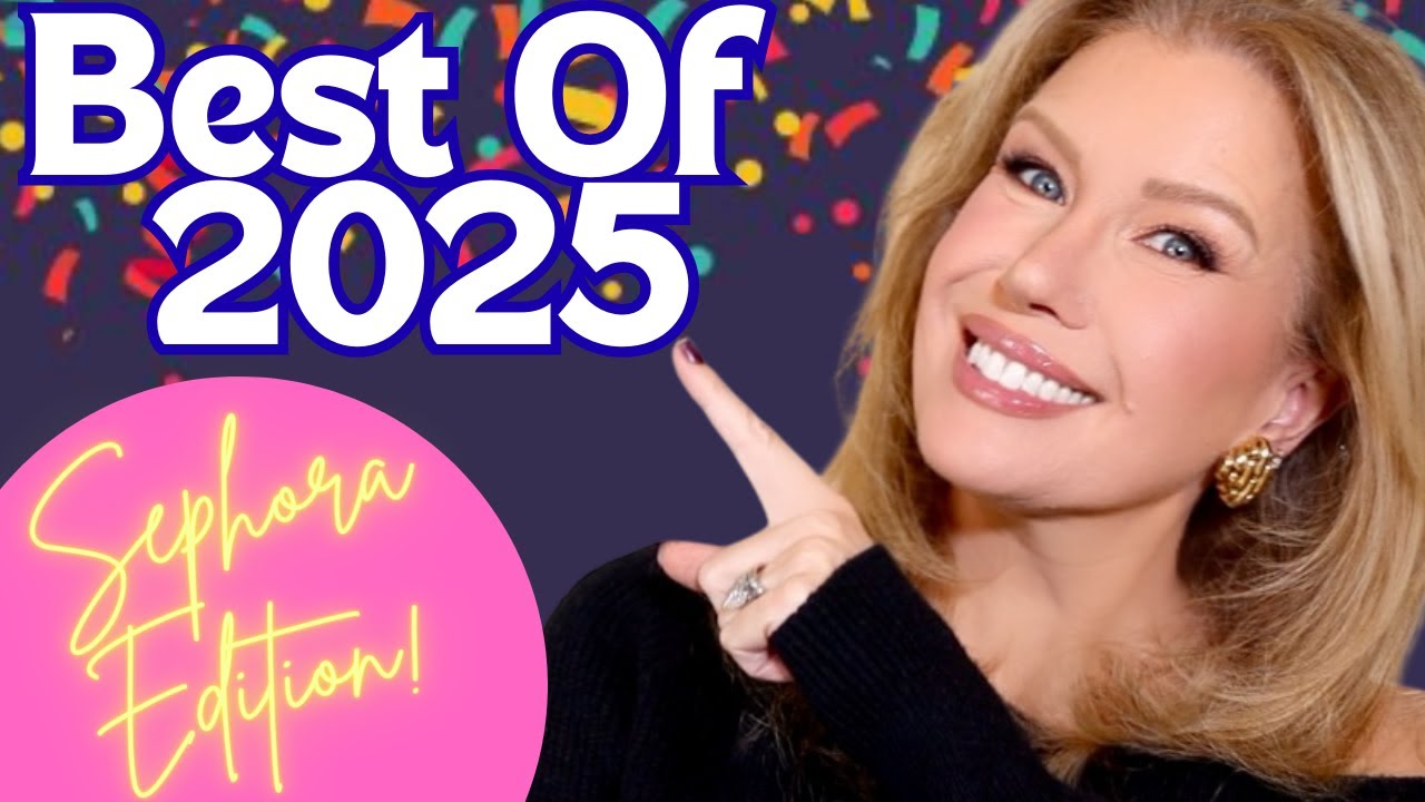 Top 15 Sephora Purchases of 2025- Just in Time for the NEW Savings Event!