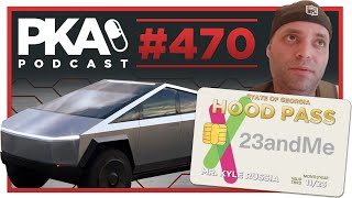 PKA 470   Blade's Legs, Tesla Cyber Truck, Kyle's 23 and Me