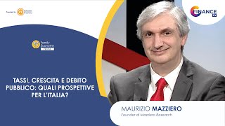 #FamilyEconomy - Maurizio Mazziero Tassi, crescita e debito pubblico:quali prospettive per l'Italia?