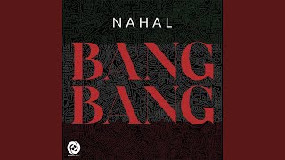 Video thumbnail of "Nahal - Bang Bang"