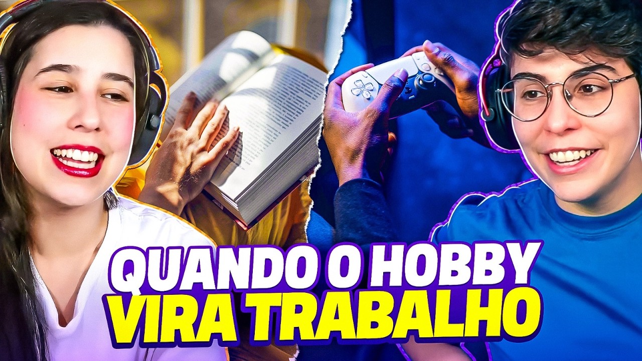 TODO HOBBY PRECISA VIRAR TRABALHO?!