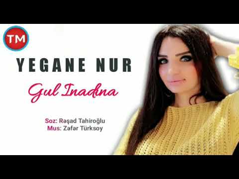 Yegane Nur - Gul inadina