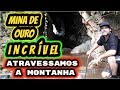 ATRAVESSARAM A MONTANHA COM OURO E O QUE TINHA DO OUTRO LADO FOI AINDA MELHOR, IMPRESSIONANTE ISSO !