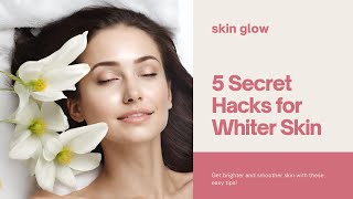 whiter skin naturally | 5 secret hacks for whiter skin.