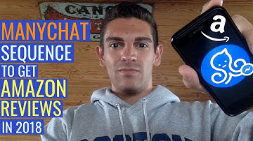 MANYCHAT Sequence I USE To Get TONS of REVIEWS On Amazon FBA And RANK In 2018 Tutorial!