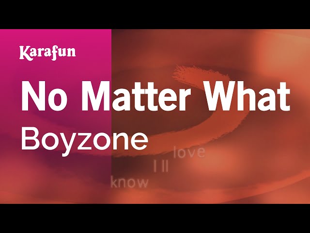 No Matter What - Boyzone | Karaoke Version | KaraFun class=