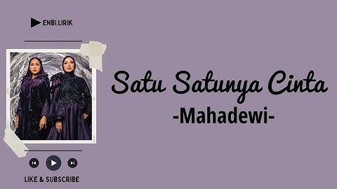 Satu Satunya Cinta-Mahadewi (Lirik)