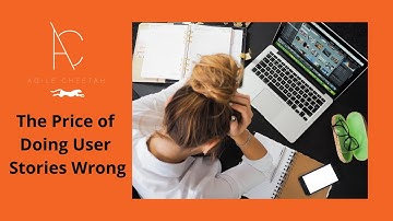 The Price of Doing User Stories Wrong