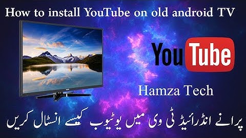 How to install YouTube on old android TV 4.4.4 l Hamza Tech