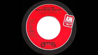 1981 HITS ARCHIVE: Touch Me When We’re Dancing - Carpenters (stereo 45--#1 A/C)