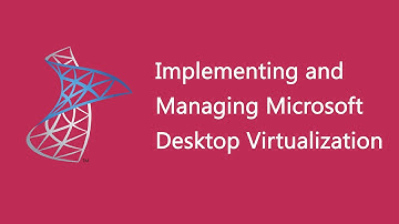 Implementing and Managing Microsoft Desktop Virtualization - 10324