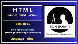 HTML Style Attribute:   Text Alignment, Font Weight, and Font Style (Session-11) Tutorial |