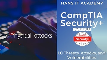 Domain 1.4: Physical Attacks - CompTIA Security+ SY0 601