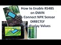 How to Enable RS485 on DWIN &amp; Connect NPK SOIL SENSOR Directly to Display Values