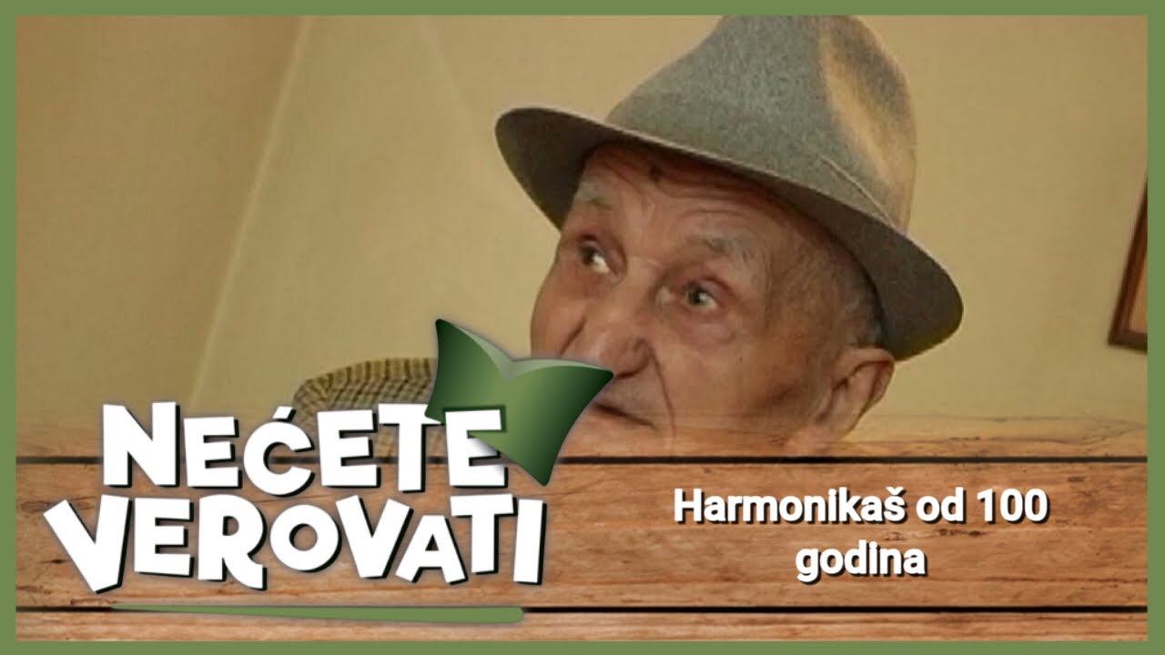 NEĆETE VEROVATI - Harmonikaš od 100 godina