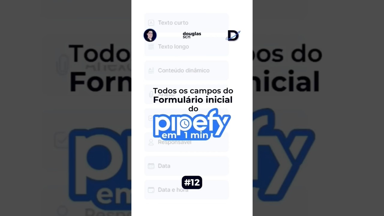 ⏰ 12 - Todos os campos do Formulário Inicial do #pipefy