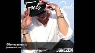 Jonezen - Feels So Good (Dope new hip hop)