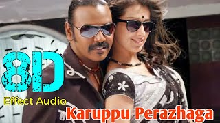 Karuppu Perazhaga-Kanchana... 8D Effect Audio song (USE IN 🎧HEADPHONE) like and share