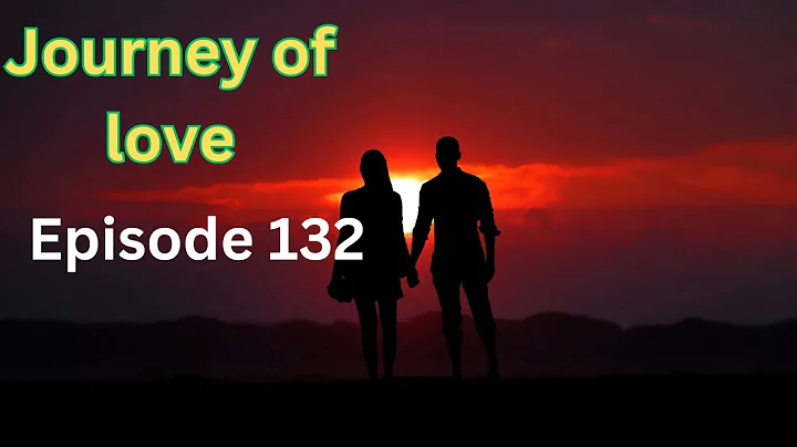 Journey of love Episode 132 |English story|Journey of love story| - DayDayNews