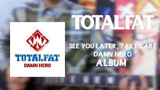 Watch Totalfat See You Later Take Care video