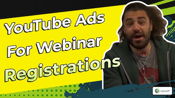YouTube Ads for Webinar Registrations