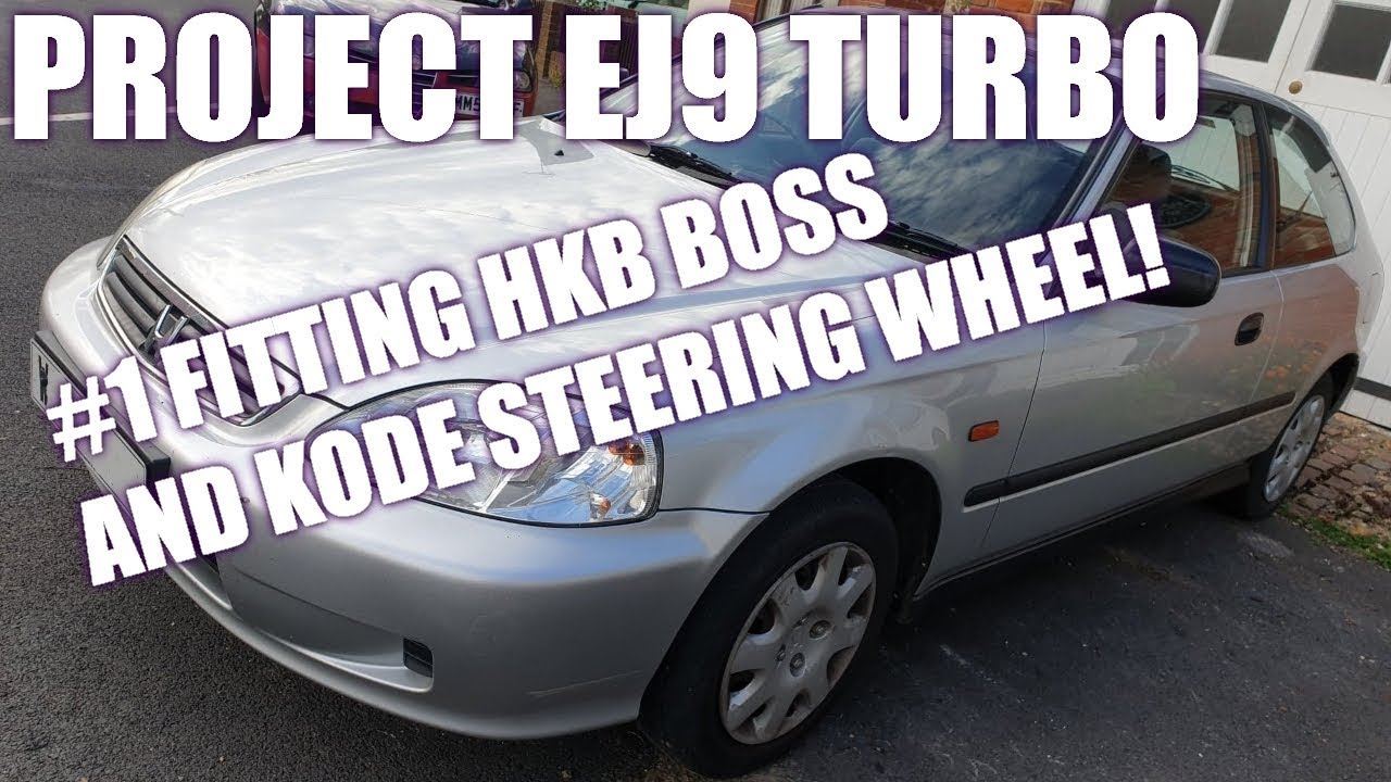 Project EJ9 Turbo #1 FITTING HKB BOSS AND KODE STEERING WHEEL!
