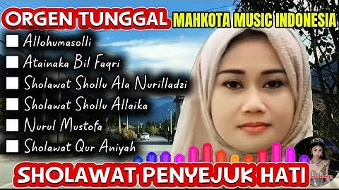 ALBUM SHOLAWAT PENYEJUK HATI || ORGEN TUNGGAL SHOLAWAT MIX DUT TERBARU 2025 TANPA JEDA IKLAN NONSTOP