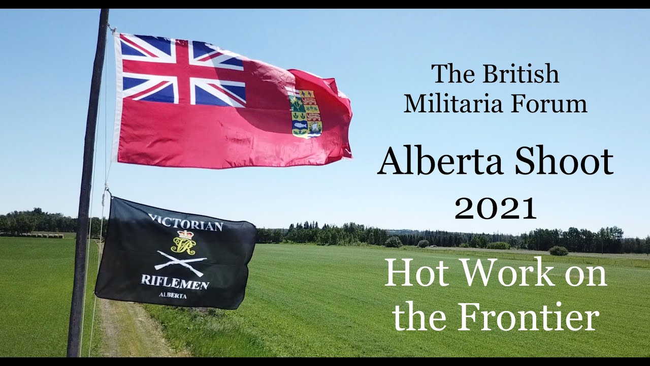 The 2021 British Militaria Forum Alberta Shoot: Hot Work on the Frontier