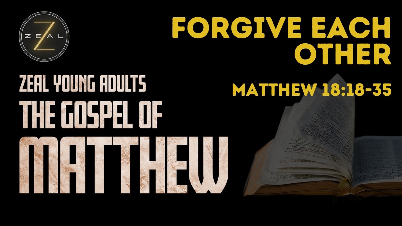 Forgive Each Other | Pastor Abel | Matthew 18:18-35 | Zeal Young Adults @CoreChurchLAOfficial