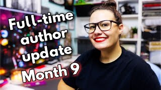 Being a Full-Time Author: Month 9 Update | Self-Publishing [CC]