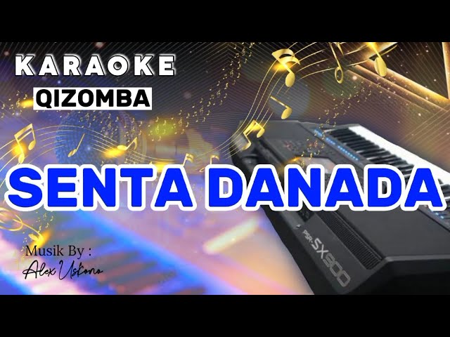 KARAOKE_SENTA DANADA_QIZOMBA_Arr Alex Uskono💃🎤🎹🔥🌴 class=