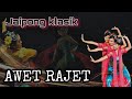 AWET RAJET.jaipong klasik.juru kawih cicih