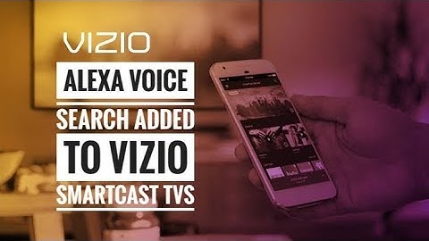 Alexa Voice Search Added to Vizio SmartCast TVs