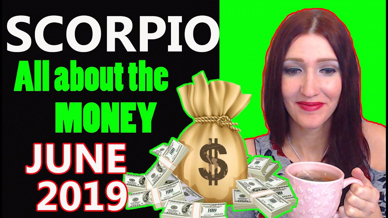 Scorpio Monthly Money  " Gaining the clarity you need to remove the blockage" June 2019