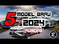 5 MODEL KERETA 2024 YANG PALING DITUNGGU-TUNGGU !🔥