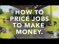 How To Price Landscaping & Construction Jobs Like A Pro!