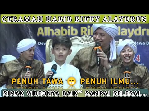 CERAMAH HABIB RIFKY ALAYDRUS TERBARU || penuh tawa 😁 penuh ilmu...