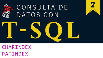 Consulta De Datos Con T-SQL – CAPITULO 7 ( CHARINDEX, PATINDEX)