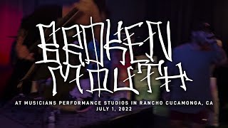 Broken Mouth @ MPS in Rancho Cucamonga, CA  7-1-2022  [FULL SET]